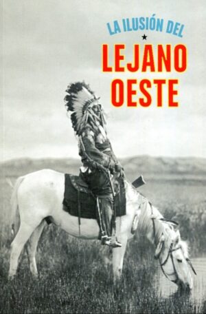 La Ilusión del Lejano Oeste