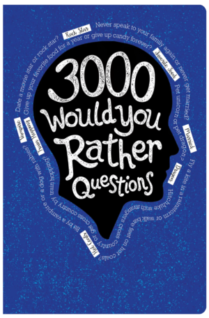 3000 Would You Rather Questions