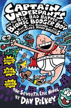 Captain Underpants and the Big, Bad Battle of the Bionic Booger Boy Part II