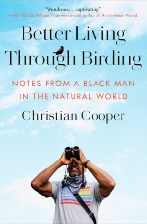 Better Living Through Birding (Notes from a Black Man in the Natural World) - The Literary Alcove